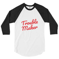 "Trouble Maker" 3/4 sleeve raglan shirt