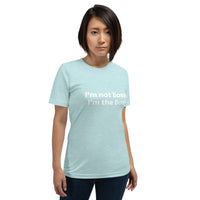 "I'm not bossy, I'm the Boss" Short-Sleeve Unisex T-Shirt