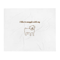 "I like to snuggle with my dog" Throw Blanket