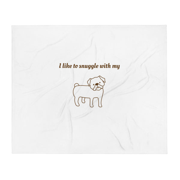 "I like to snuggle with my dog" Throw Blanket