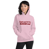 "I just want to be a BLESSING today!" Unisex Hoodie