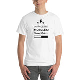 "Installing Muscles" Short Sleeve T-Shirt