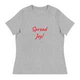 Women's Relaxed T-Shirt - Spread Joy!