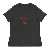 Women's Relaxed T-Shirt - Spread Joy!